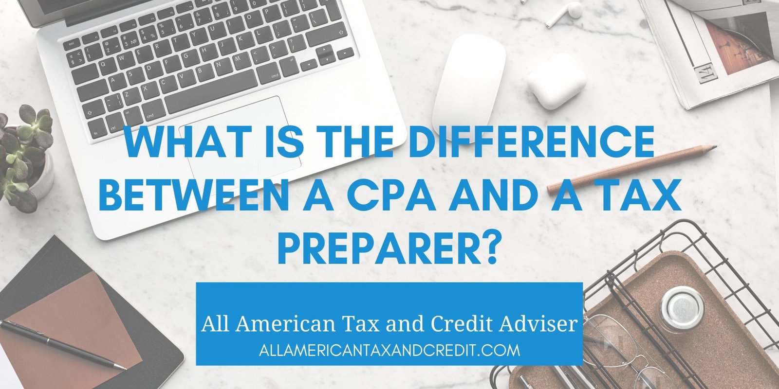 What-Is-The-Difference-Between-A-CPA-And-A-Tax-Preparer